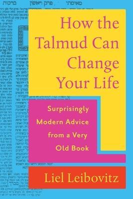 Cover: 9781324020820 | How the Talmud Can Change Your Life | Liel Leibovitz | Buch | Gebunden