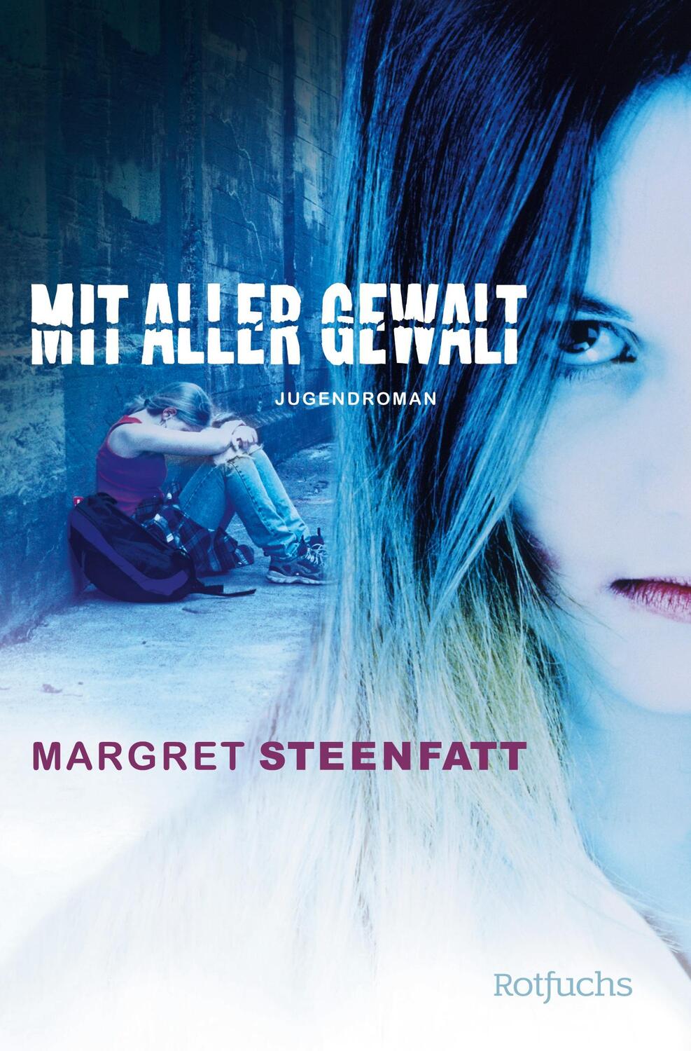 Cover: 9783499212833 | Mit aller Gewalt | Jugendroman | Margret Steenfatt | Taschenbuch