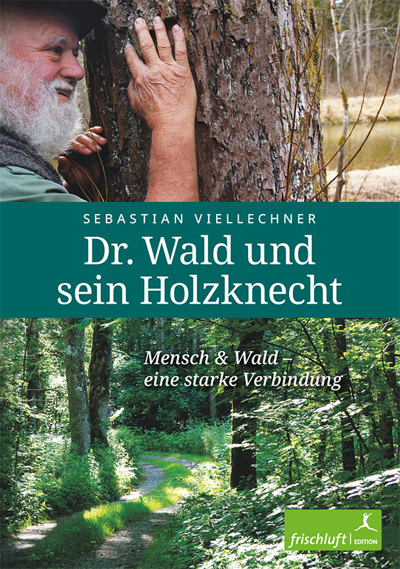 Cover: 9783945419106 | Dr. Wald und sein Holzknecht | Mensch &amp; Wald - eine starke Verbindung