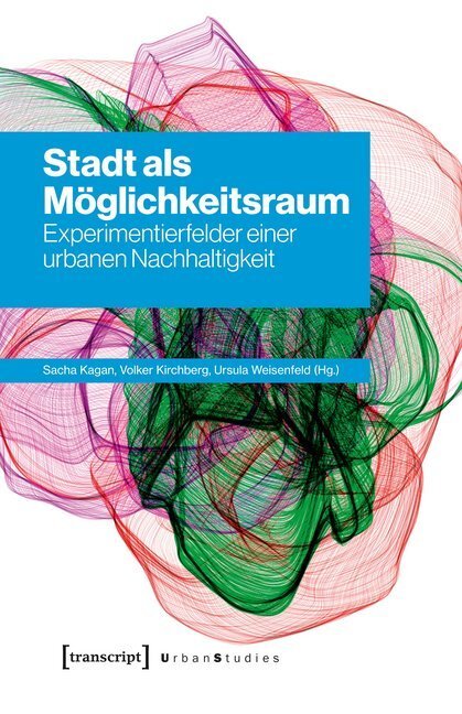 Cover: 9783837645859 | Stadt als Möglichkeitsraum | Sacha Kagan (u. a.) | Taschenbuch | 2019