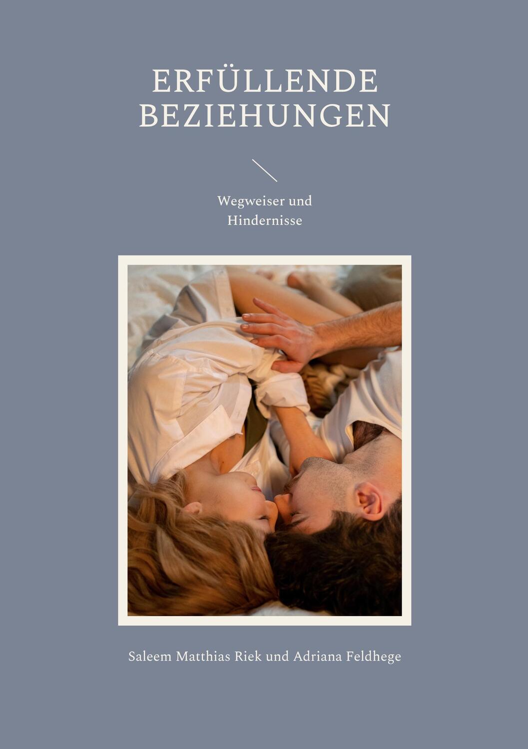 Cover: 9783750497603 | Erfüllende Beziehungen | Wegweiser und Hindernisse | Riek (u. a.)