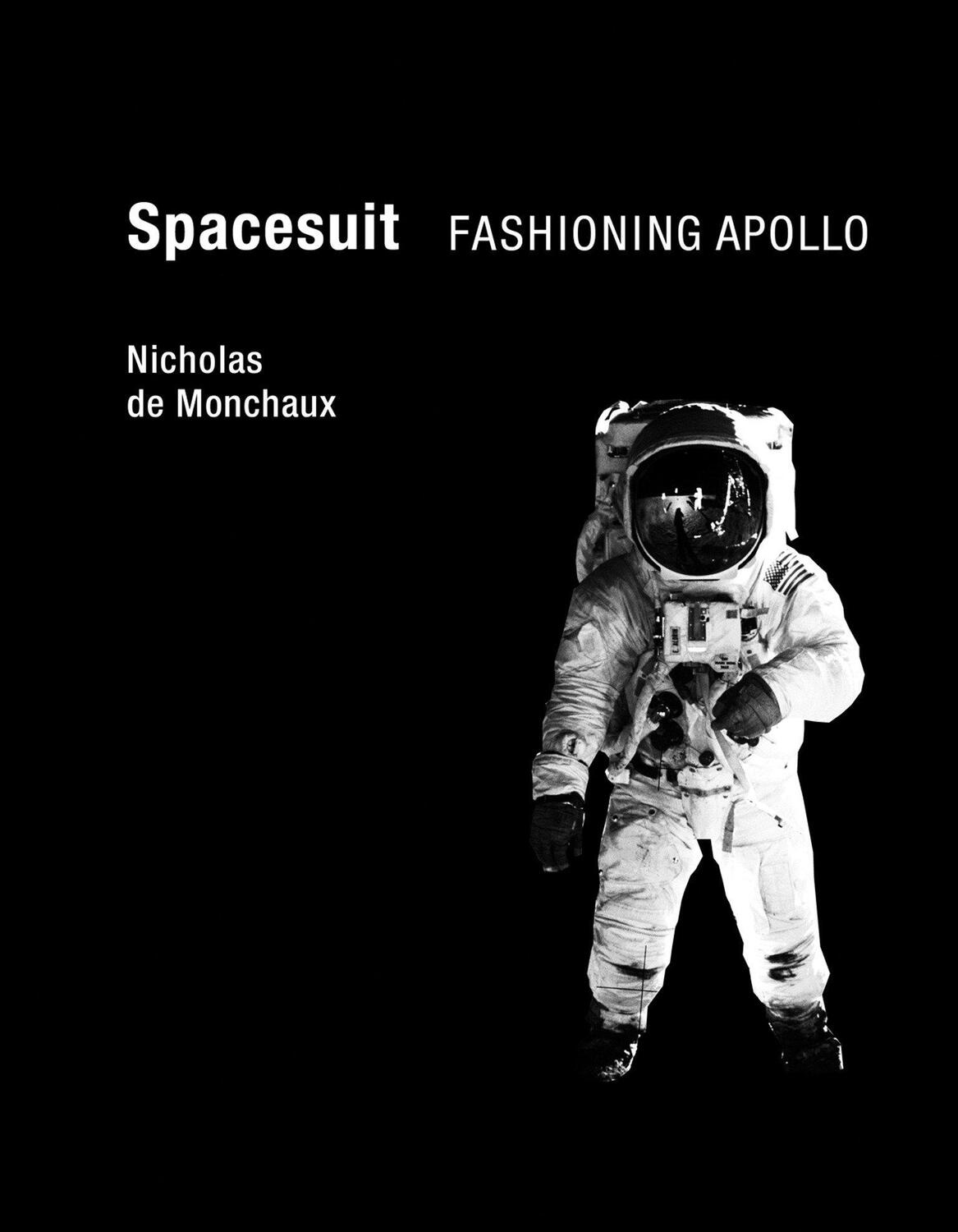Cover: 9780262015202 | Spacesuit | Fashioning Apollo | Nicholas de Monchaux | Taschenbuch