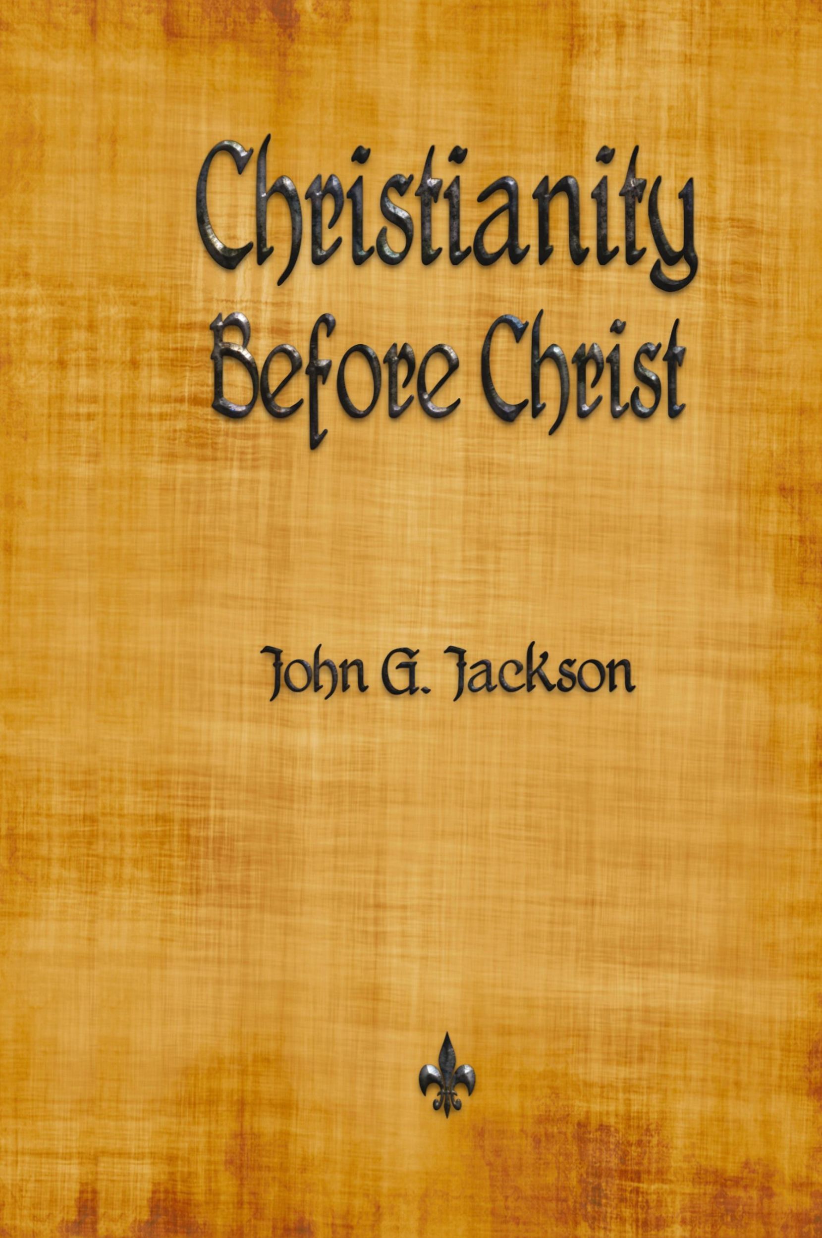 Cover: 9781603868525 | Christianity Before Christ | John G. Jackson | Buch | Englisch | 2016