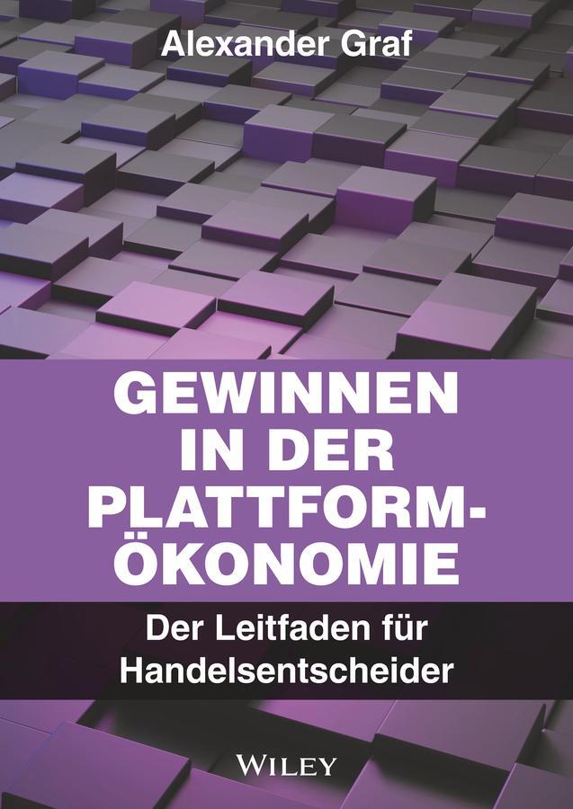 Cover: 9783527512065 | Gewinnen in der Plattform-Ökonomie | Alexander Graf | Buch | 240 S.