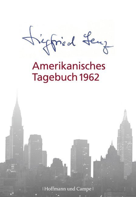 Cover: 9783455404227 | Amerikanisches Tagebuch 1962 | Siegfried Lenz | Buch | 160 S. | 2012