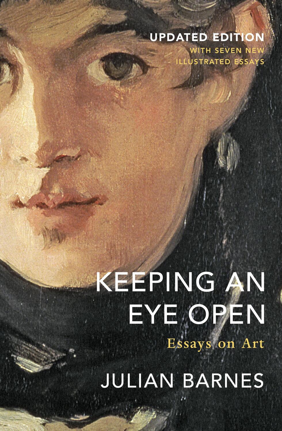 Cover: 9781787332898 | Keeping an Eye Open | Essays on Art (Updated Edition) | Julian Barnes