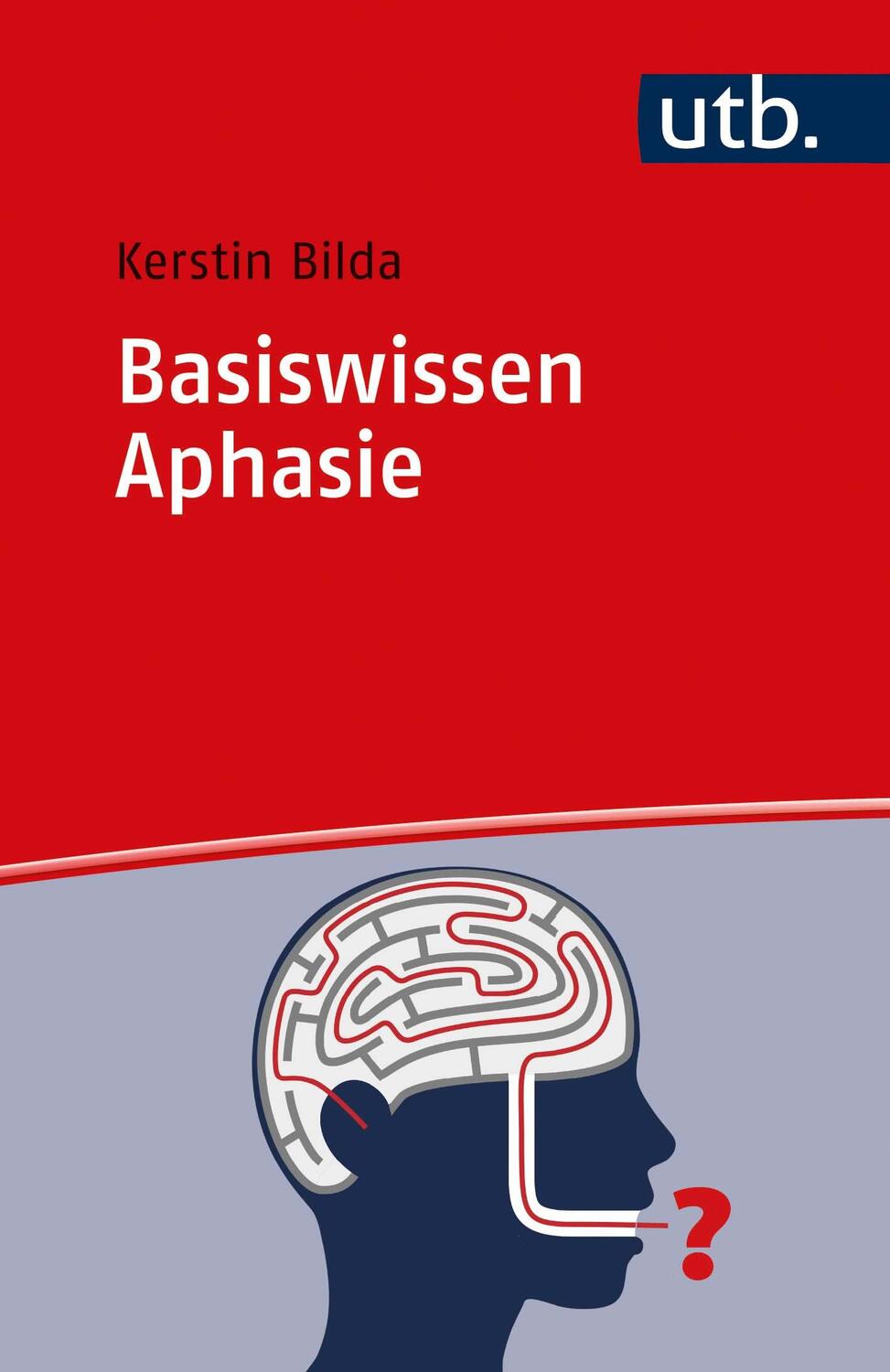 Cover: 9783825258245 | Basiswissen Aphasie | Kerstin Bilda | Taschenbuch | 134 S. | Deutsch
