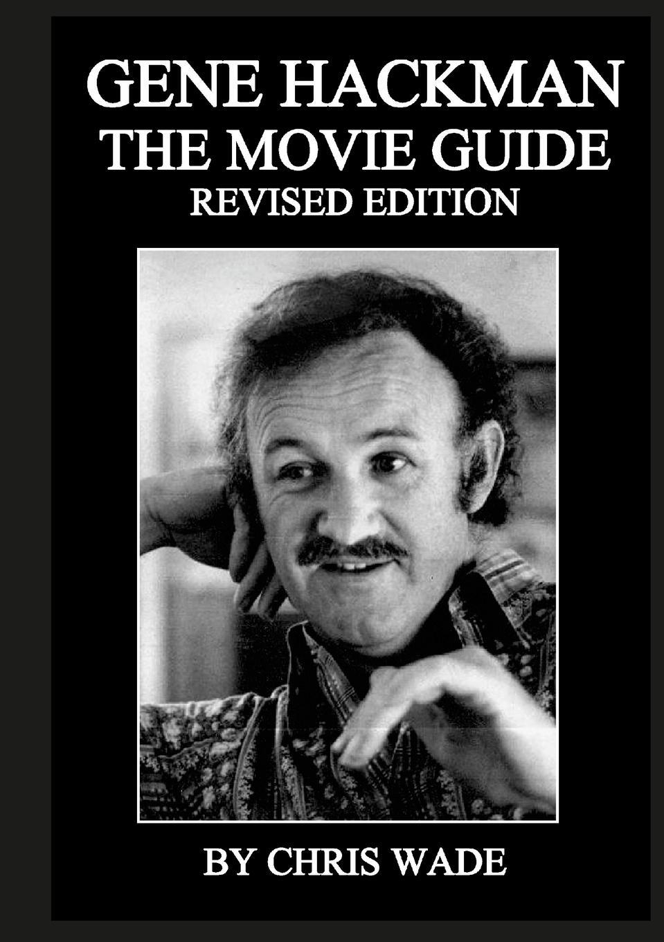 Cover: 9781794737433 | Gene Hackman | The Movie Guide | Chris Wade | Taschenbuch | Paperback