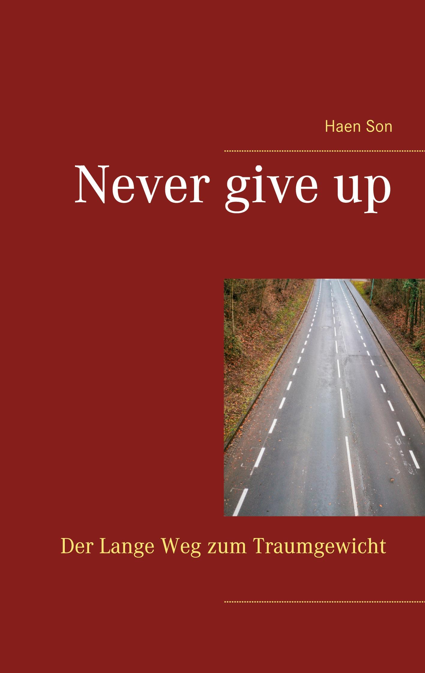 Cover: 9783753497624 | Never give up | Haen Son | Taschenbuch | Paperback | 212 S. | Deutsch