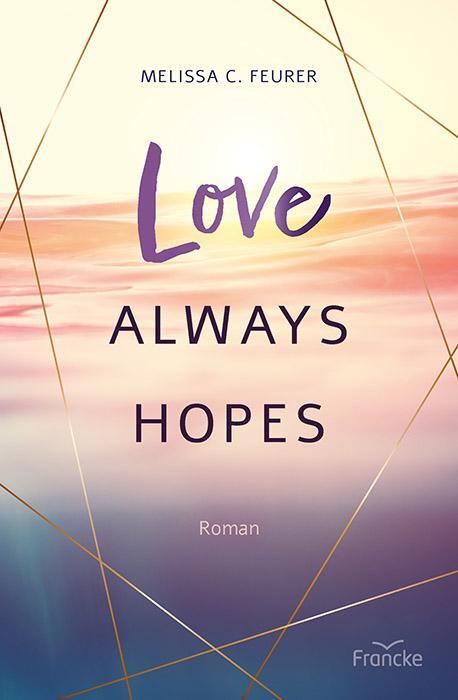 Cover: 9783963623479 | Love Always Hopes | Melissa C. Feurer | Taschenbuch | 352 S. | Deutsch