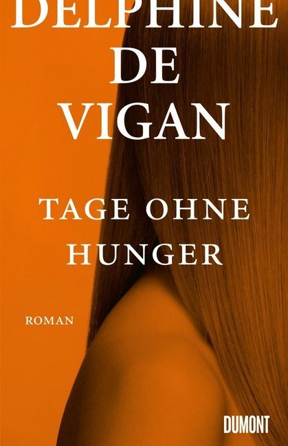 Cover: 9783832198374 | Tage ohne Hunger | Roman | Delphine de Vigan | Buch | Mit Lesebändchen