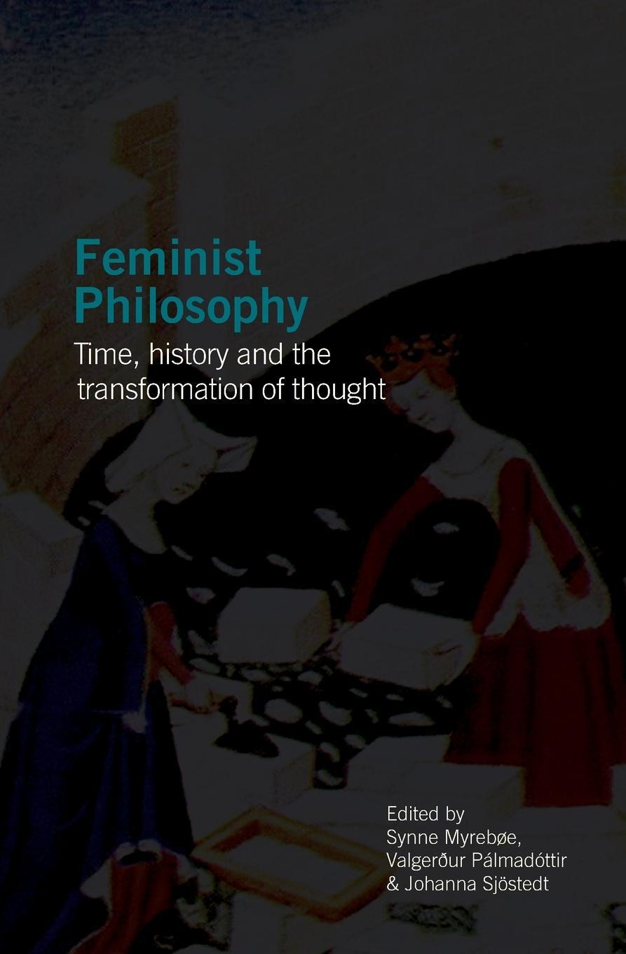 Cover: 9789189504363 | Feminist Philosophy | Time, History and the Transformation of Thought