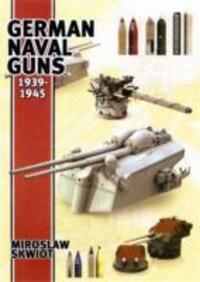 Cover: 9781848320802 | German Naval Guns 1939-1945 | 1939-1945 | Miroslaw Skwiot | Buch