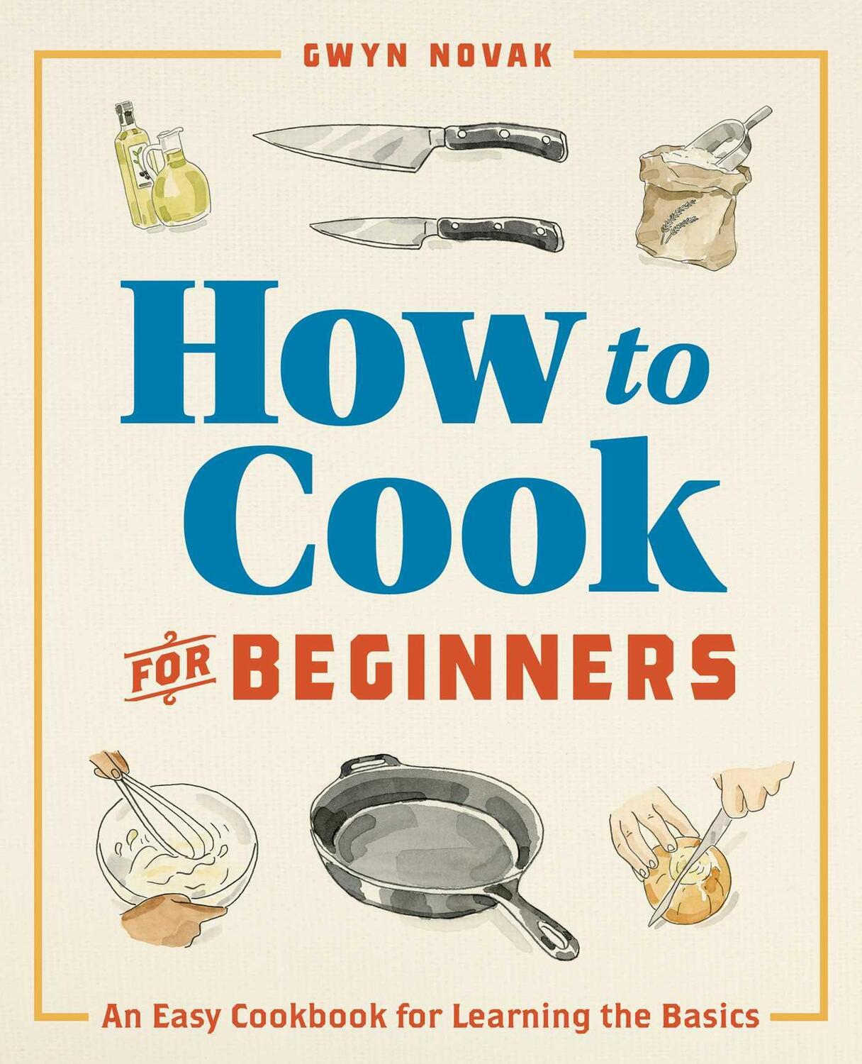 Cover: 9781641529310 | How to Cook for Beginners | An Easy Cookbook for Learning the Basics