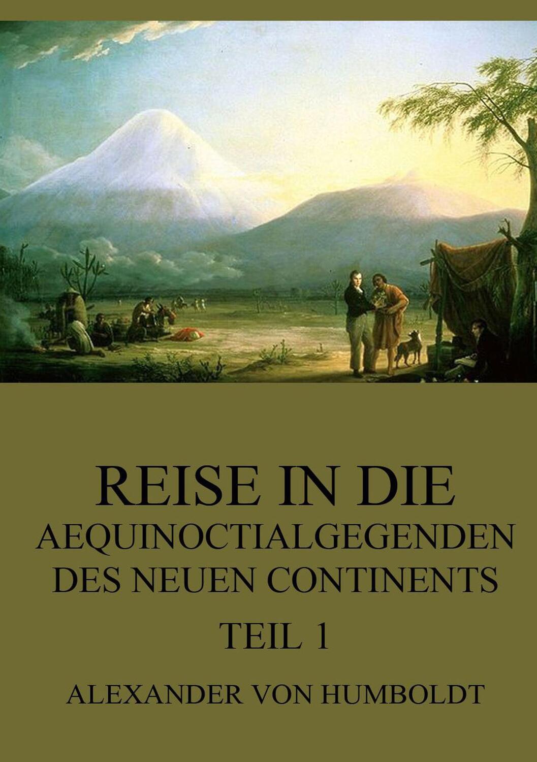Cover: 9783849682088 | Reise in die Aequinoctialgegenden des neuen Continents, Teil 1 | Buch