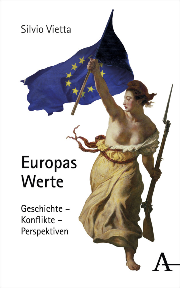 Cover: 9783495490761 | Europas Werte | Geschichte - Konflikte - Perspektiven | Silvio Vietta