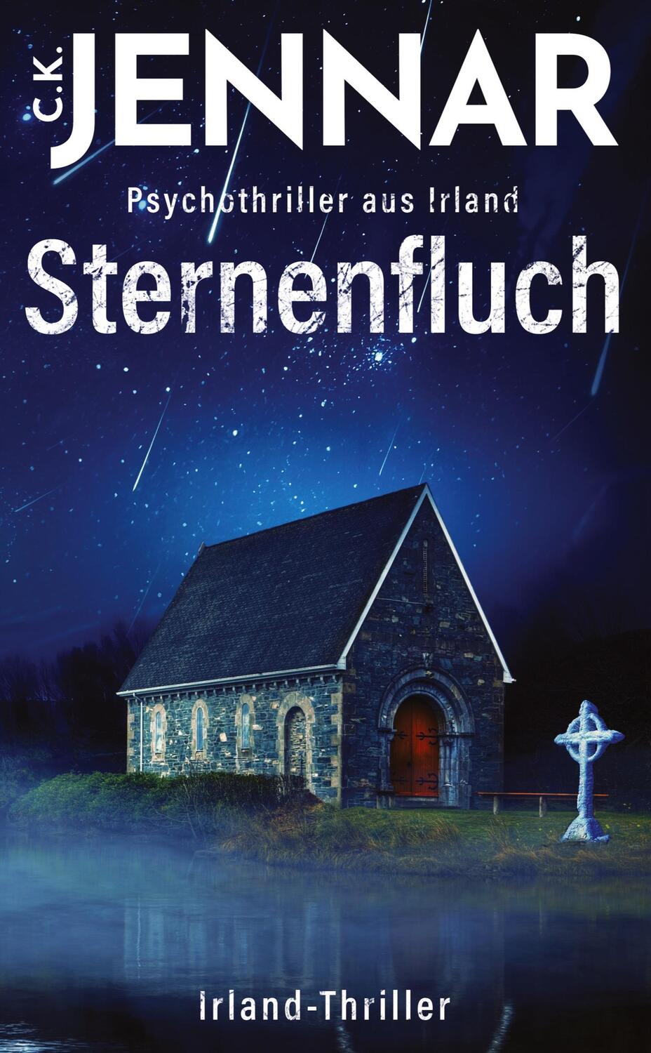 Cover: 9783384160126 | Sternenfluch | Ein mystischer Psychothriller aus Irland | C. K. Jennar