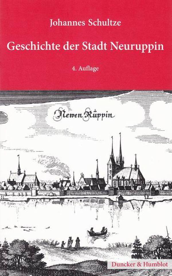 Cover: 9783428137275 | Geschichte der Stadt Neuruppin | Johannes Schultze | Taschenbuch