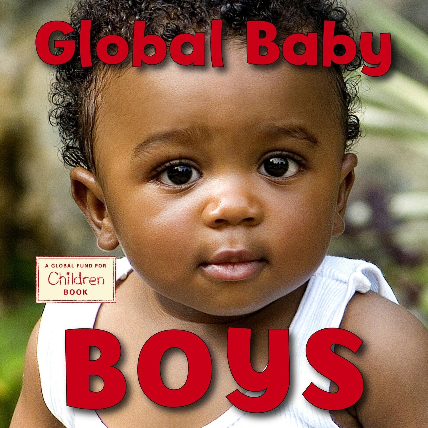 Cover: 9781580894401 | Global Baby Boys | The Global Fund for Children | Buch | Global Babies
