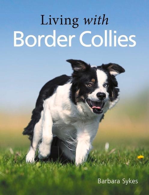 Cover: 9781785009815 | Living with Border Collies | Barbara Sykes | Taschenbuch | Englisch