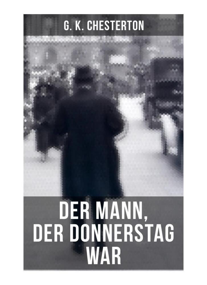 Cover: 9788027252084 | Der Mann, der Donnerstag war | Politischer Abenteuerroman | Chesterton