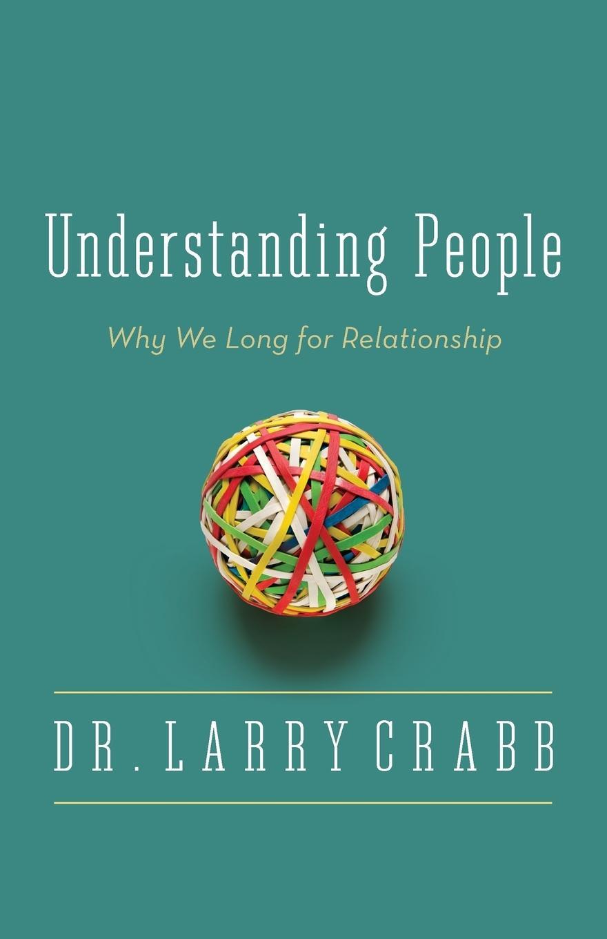 Cover: 9780310336075 | Understanding People | Why We Long for Relationship | Larry Crabb