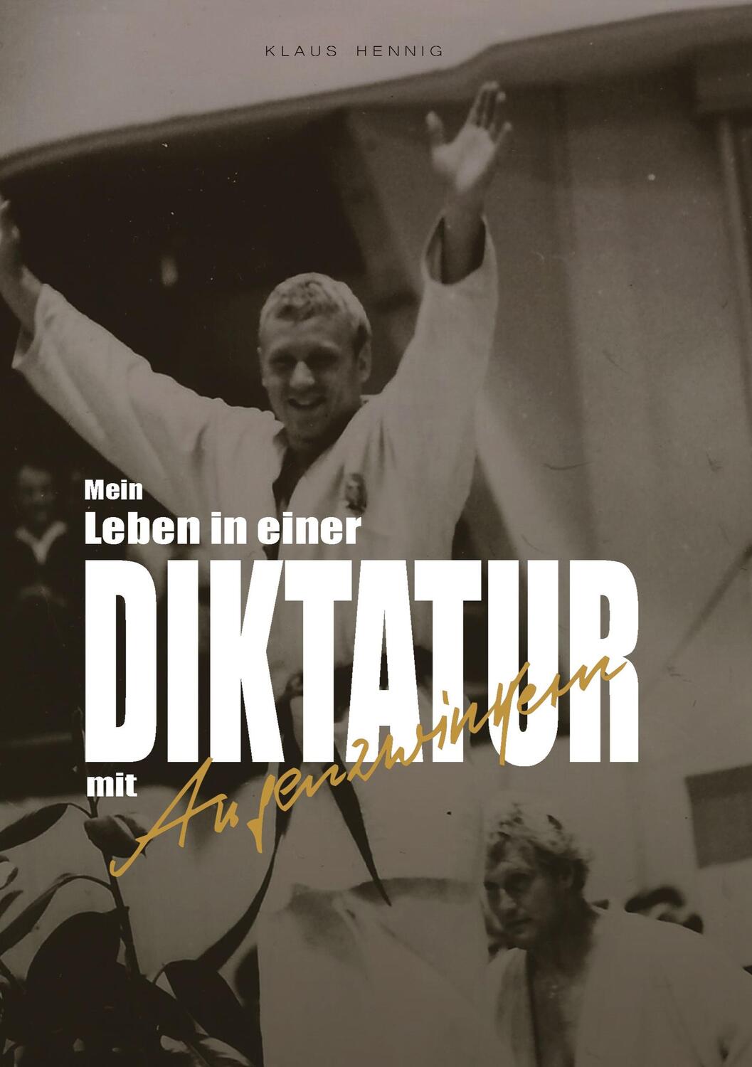 Cover: 9783347367685 | Mein Leben in einer Diktatur mit Augenzwinkern | Klaus Hennig | Buch
