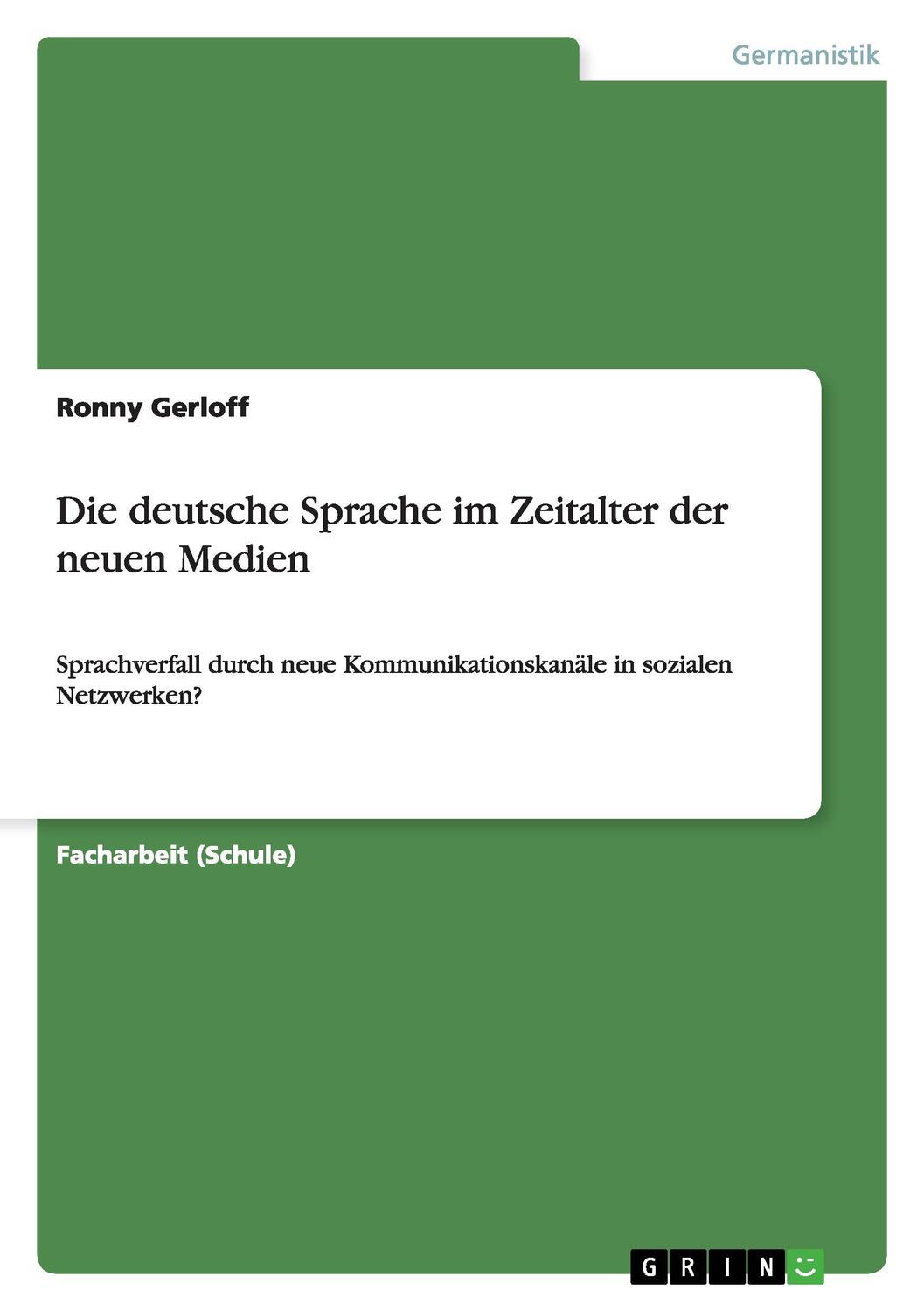 Cover: 9783656896531 | Die deutsche Sprache im Zeitalter der neuen Medien | Ronny Gerloff