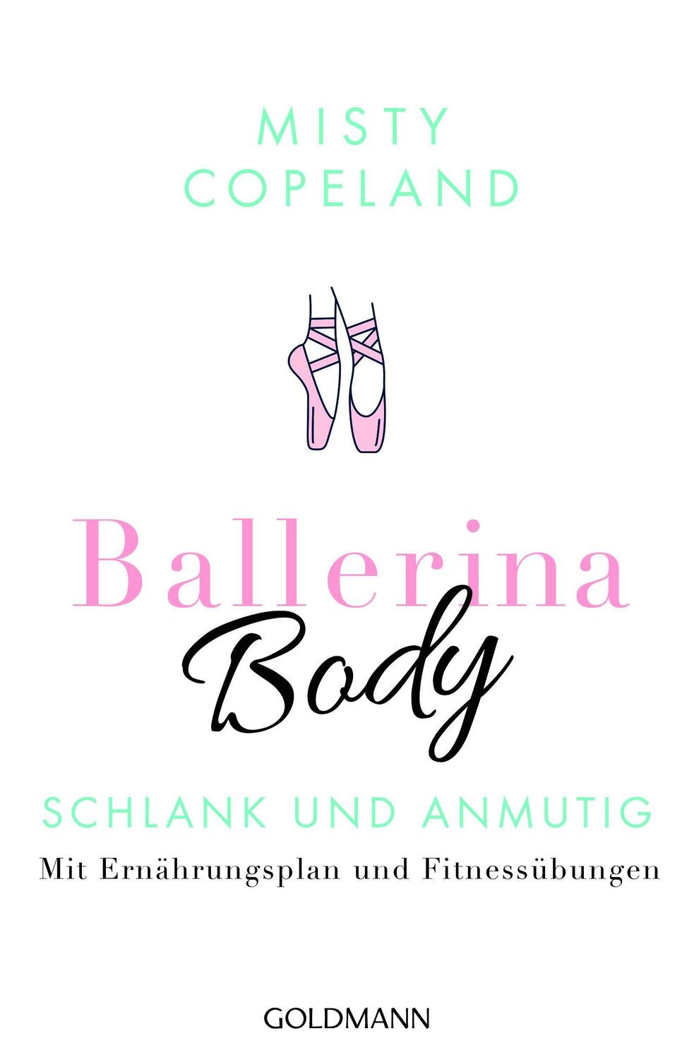 Cover: 9783442176823 | Ballerina Body | Misty Copeland | Taschenbuch | Deutsch | 2017