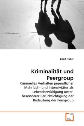 Cover: 9783639267310 | Kriminalität und Peergroup | Birgit Huber | Taschenbuch | Deutsch