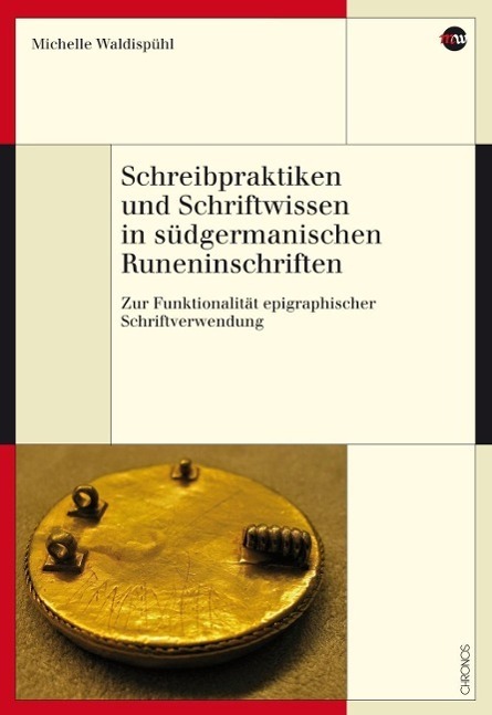 Cover: 9783034010269 | Schreibpraktiken und Schriftwissen in südgermanischen Runeninschriften