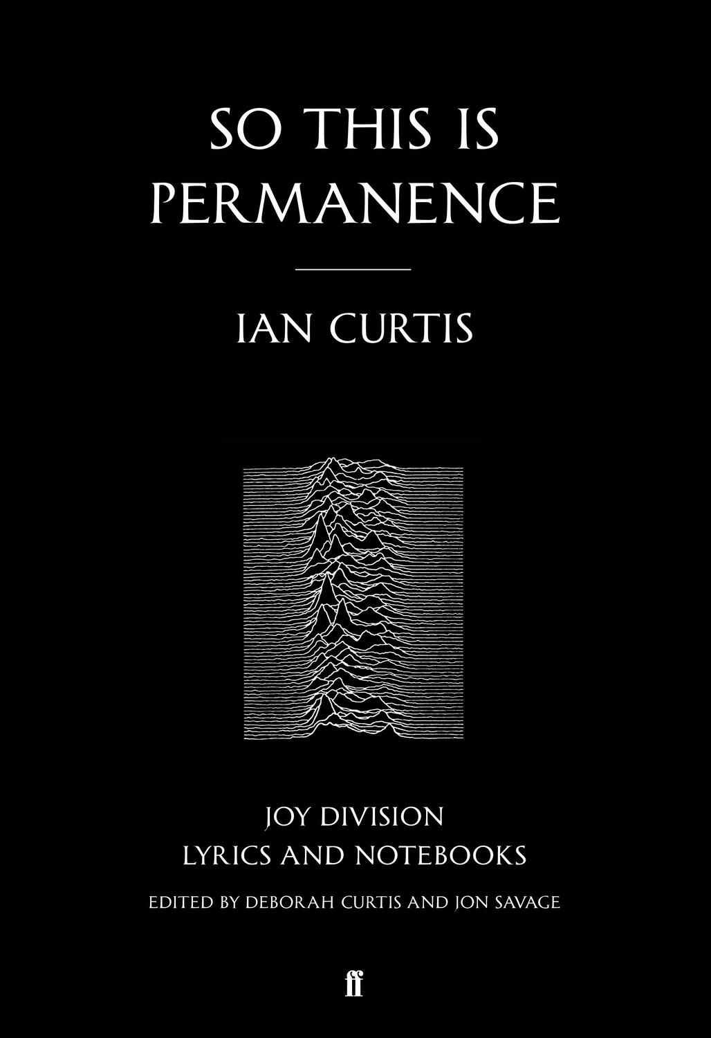 Cover: 9780571309573 | So This is Permanence | Joy Division Lyrics and Notebooks | Ian Curtis