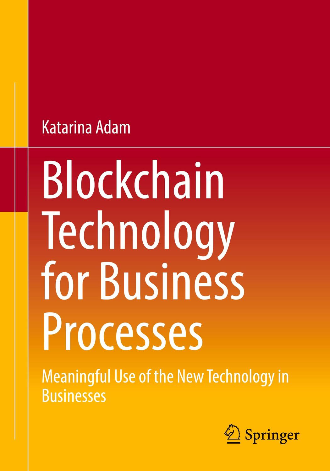 Cover: 9783662658178 | Blockchain Technology for Business Processes | Katarina Adam | Buch