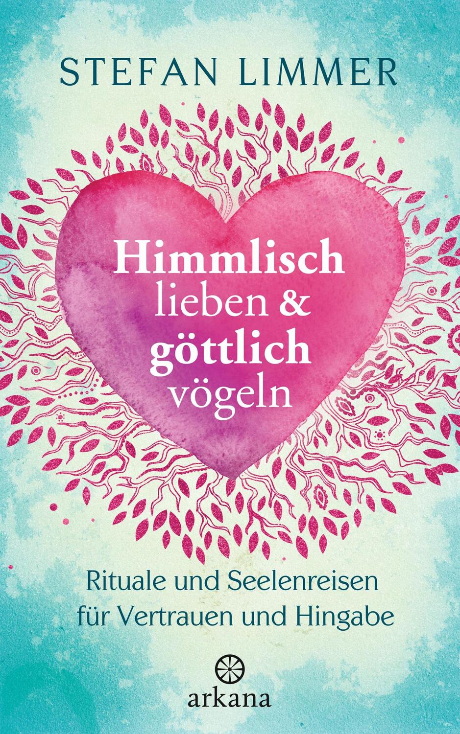 Cover: 9783442342013 | Himmlisch lieben und göttlich vögeln | Stefan Limmer | Taschenbuch