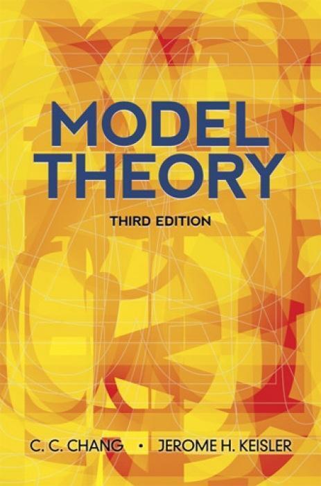 Cover: 9780486488219 | Model Theory | Third Edition | Chen Chung Chang (u. a.) | Taschenbuch
