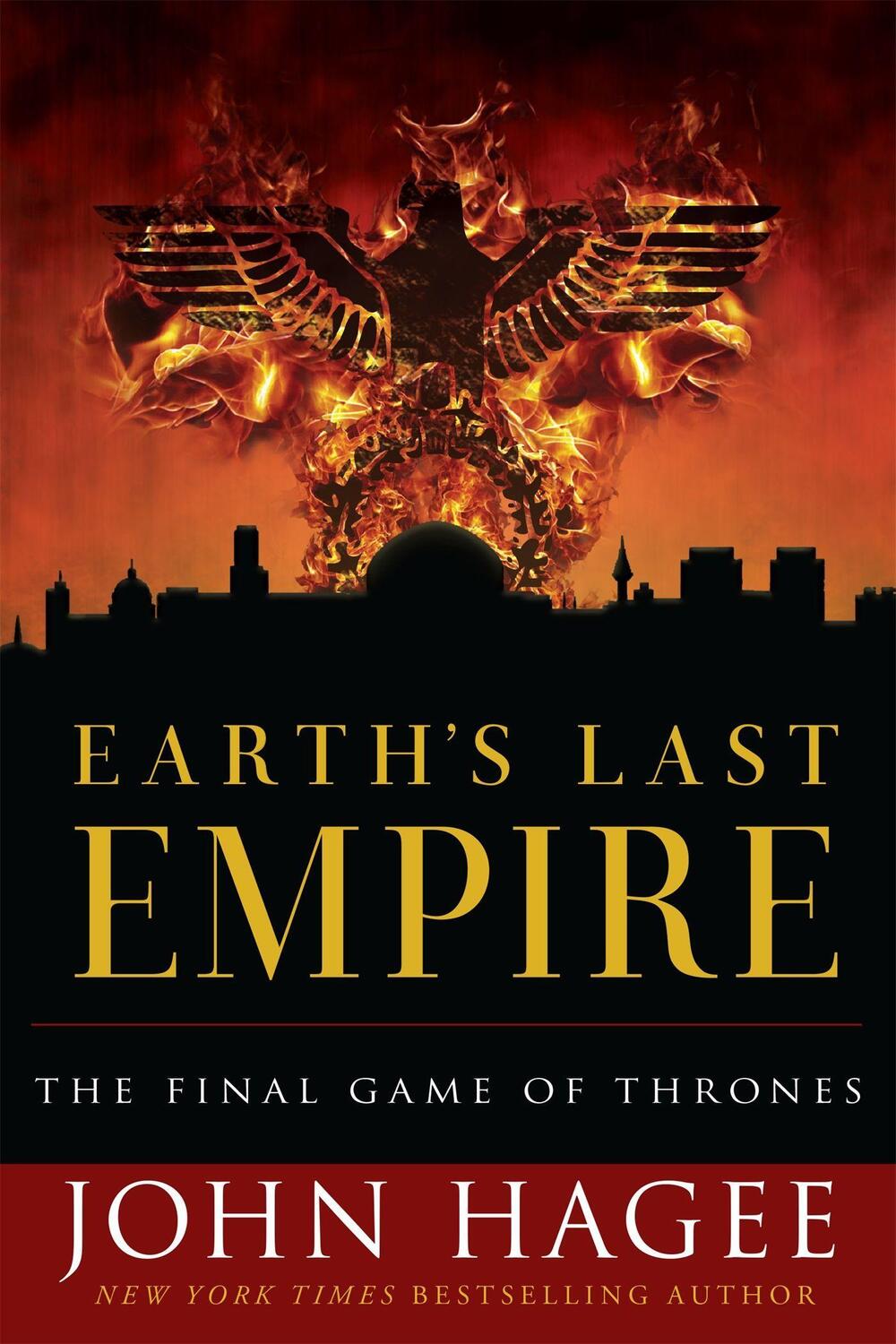 Cover: 9781546014737 | Earth's Last Empire | The Final Game of Thrones | John Hagee | Buch