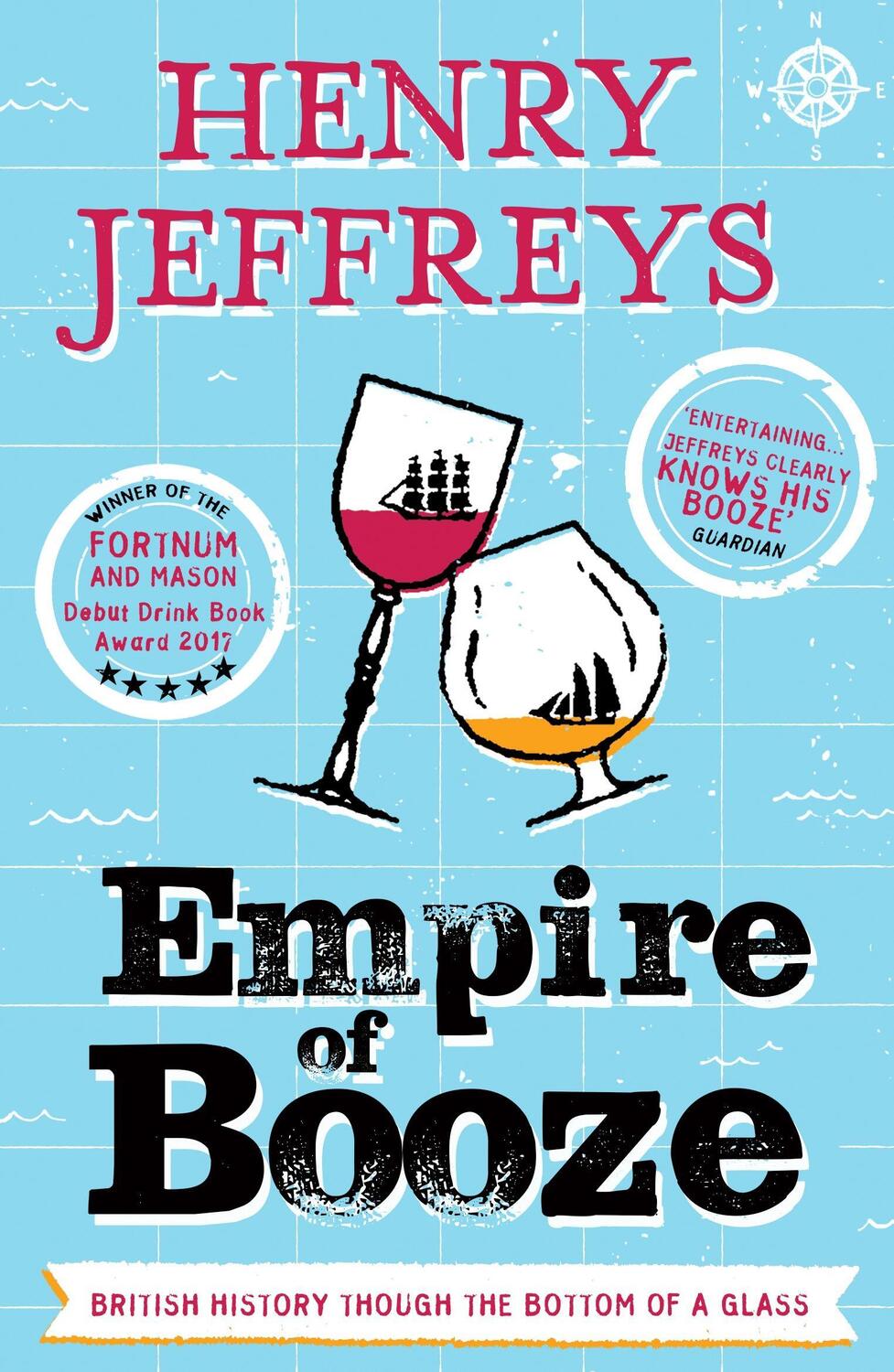 Cover: 9781783525157 | Empire of Booze | British History Through the Bottom of a Glass | Buch