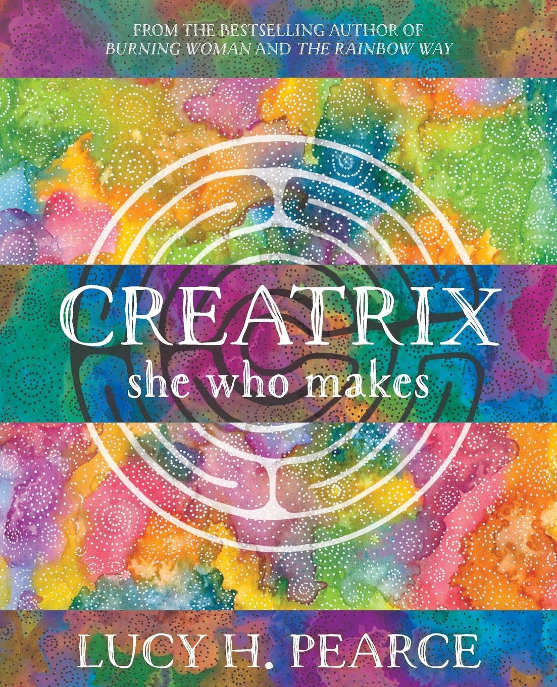 Cover: 9781910559499 | Creatrix | she who makes | Lucy H. Pearce | Taschenbuch | Paperback