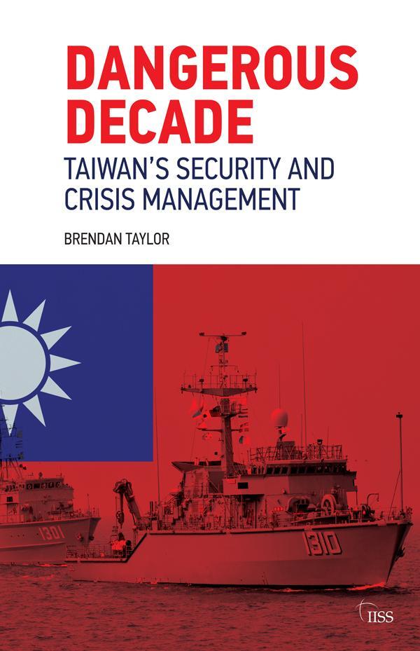 Cover: 9780367437480 | Dangerous Decade | Taiwan's Security and Crisis Management | Taylor