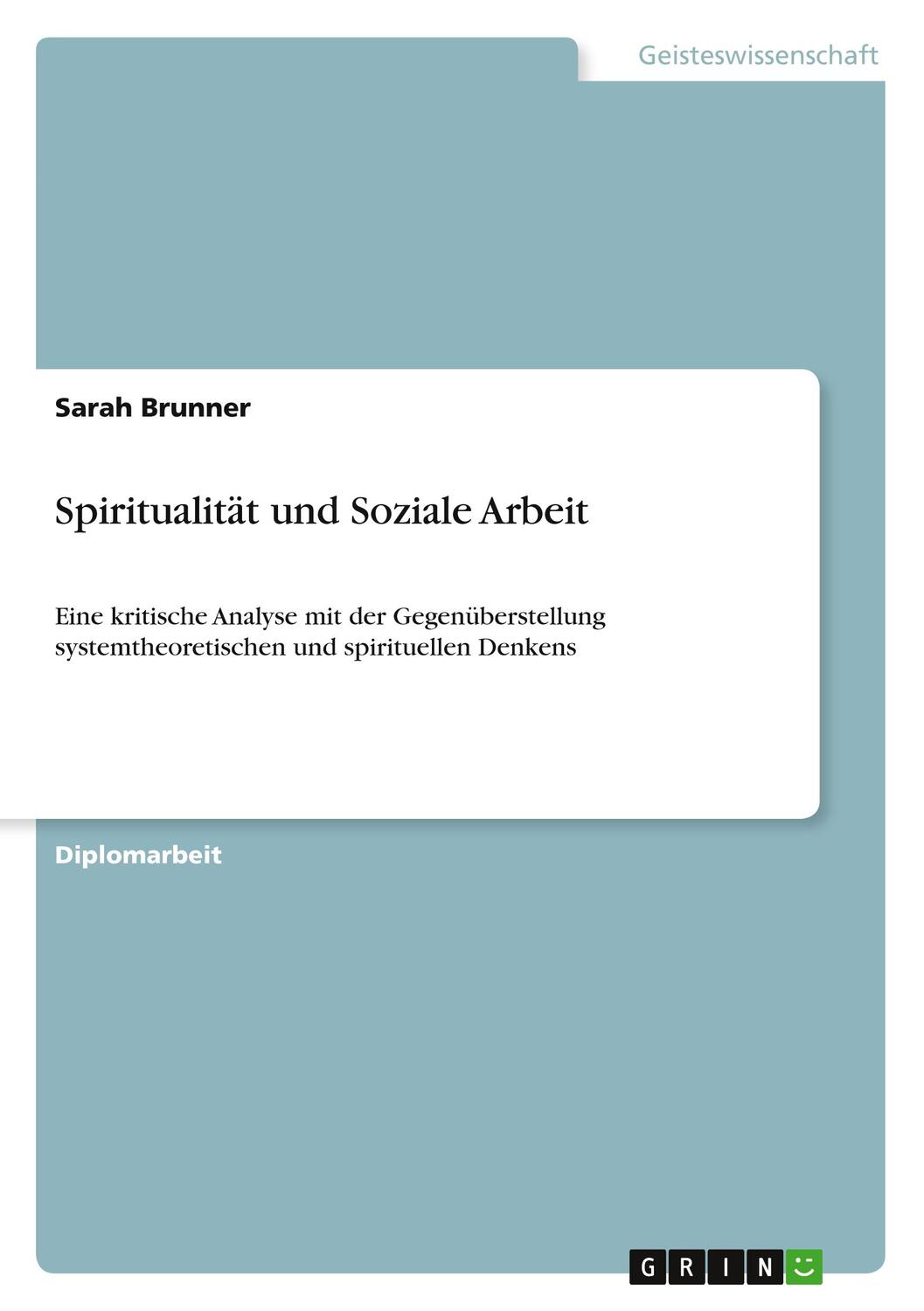 Cover: 9783640940868 | Spiritualität und Soziale Arbeit | Sarah Brunner | Taschenbuch | 2011