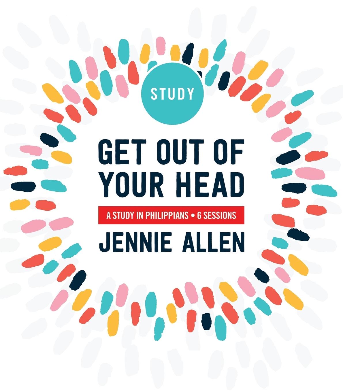 Cover: 9780310116370 | Get Out of Your Head Bible Study Guide Softcover | Jennie Allen | Buch