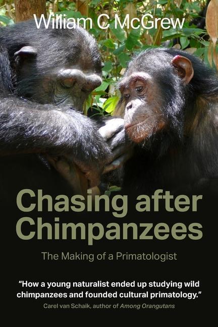 Cover: 9781861515827 | Chasing after Chimpanzees | The Making of a Primatologist | McGrew