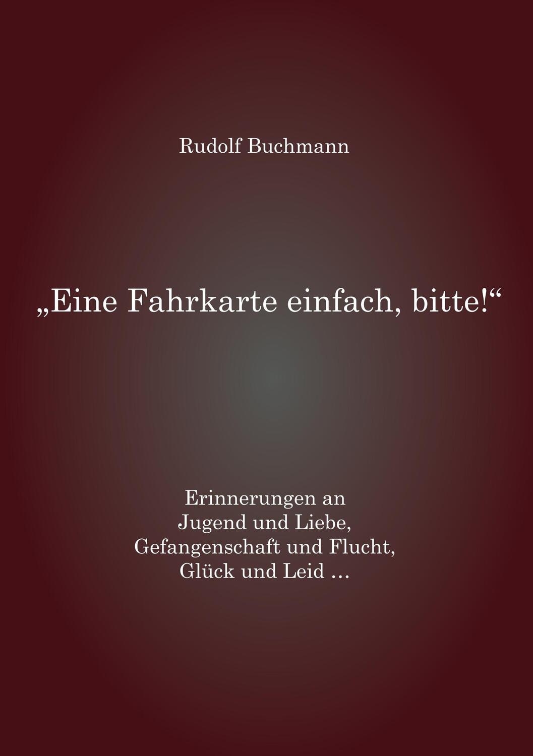 Cover: 9783868701548 | Eine Fahrkarte einfach, bitte! | Rudolf Buchmann | Taschenbuch