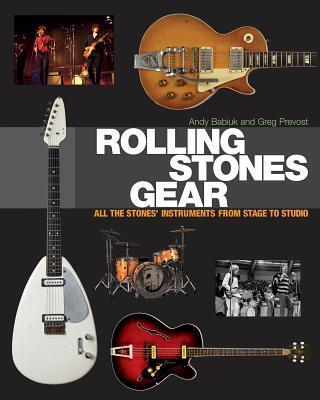 Cover: 9781617130922 | Rolling Stones Gear: All the Stones' Instruments from Stage to Studio