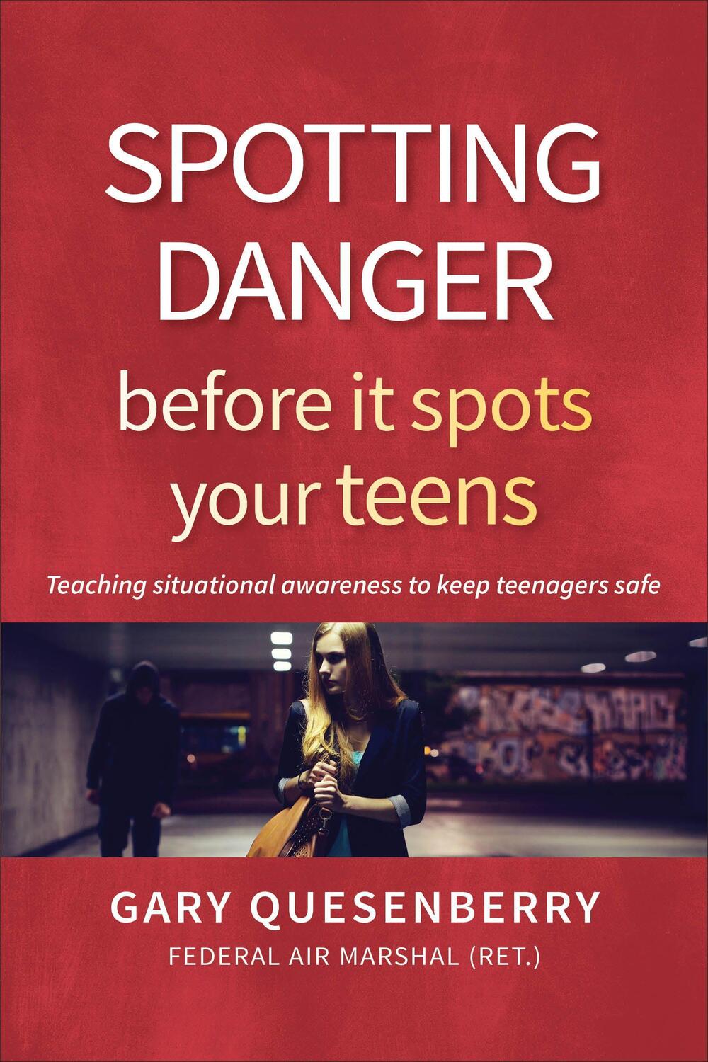 Cover: 9781594398681 | Spotting Danger Before It Spots Your Teens: Teaching Situational...