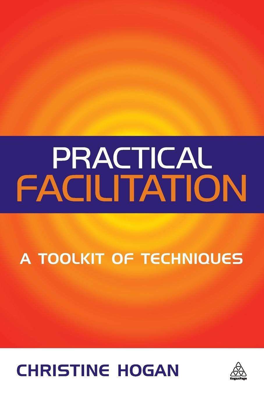 Cover: 9780749438272 | Practical Facilitation | A Toolkit of Techniques | Christine Hogan