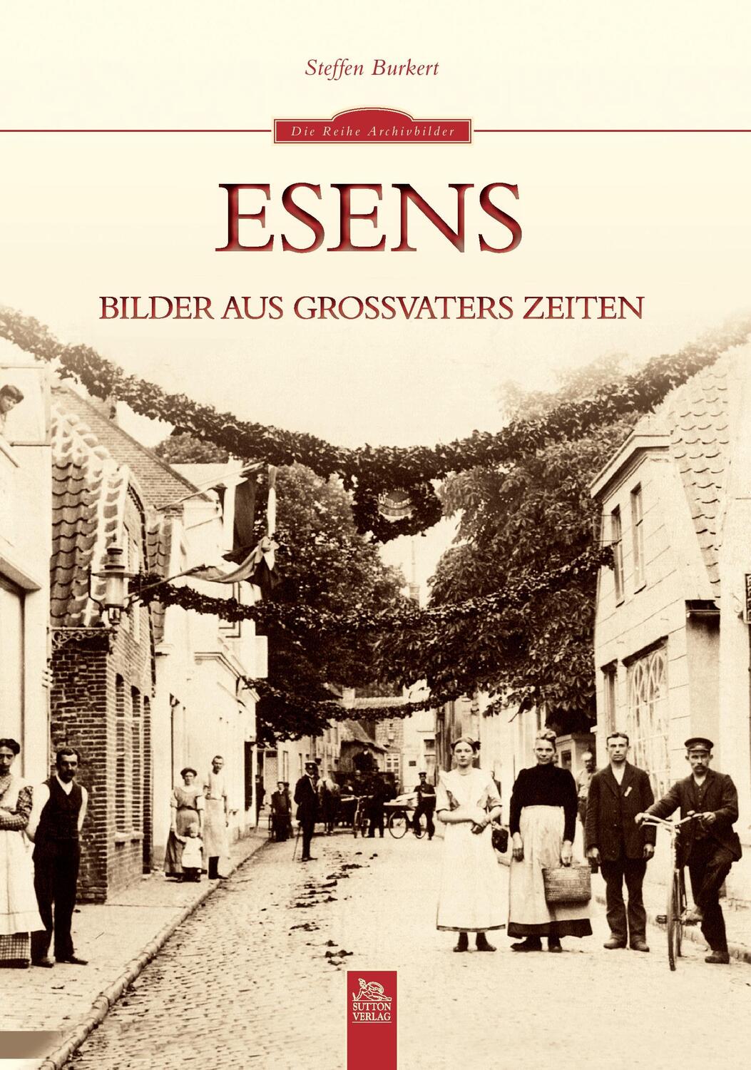 Cover: 9783954000876 | Esens | Bilder aus Großvaters Zeiten | Steffen Burkert | Taschenbuch