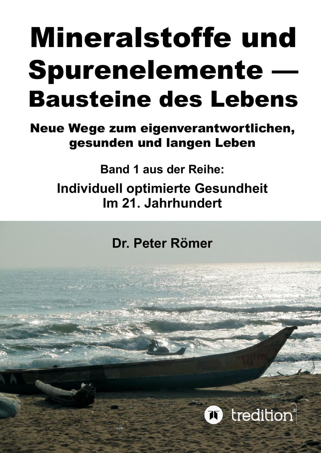 Cover: 9783734590733 | Mineralstoffe und Spurenelemente Bausteine des Lebens | Peter Römer