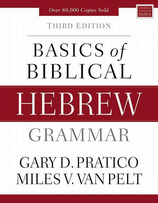 Cover: 9780310533498 | Basics of Biblical Hebrew Grammar: Third Edition | Pratico (u. a.)