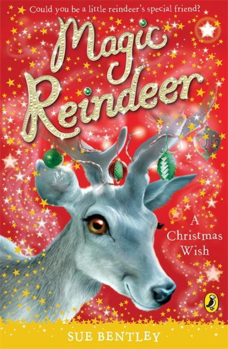 Cover: 9780141325996 | Magic Reindeer: A Christmas Wish | Sue Bentley | Taschenbuch | 2009
